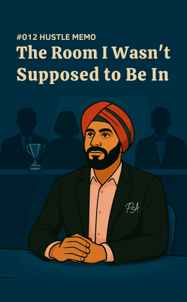 #012 HUSTLE MEMO  – The Room I Wasn’t Supposed to Be In