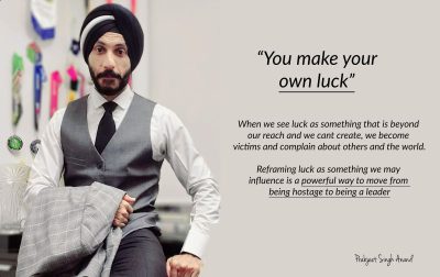 Prabjeet Singh Anand - You make your own Luck